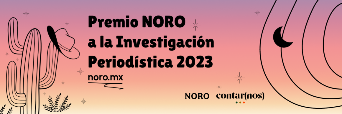 Convocatoria: Premio NORO a la Investigación Periodística 2023